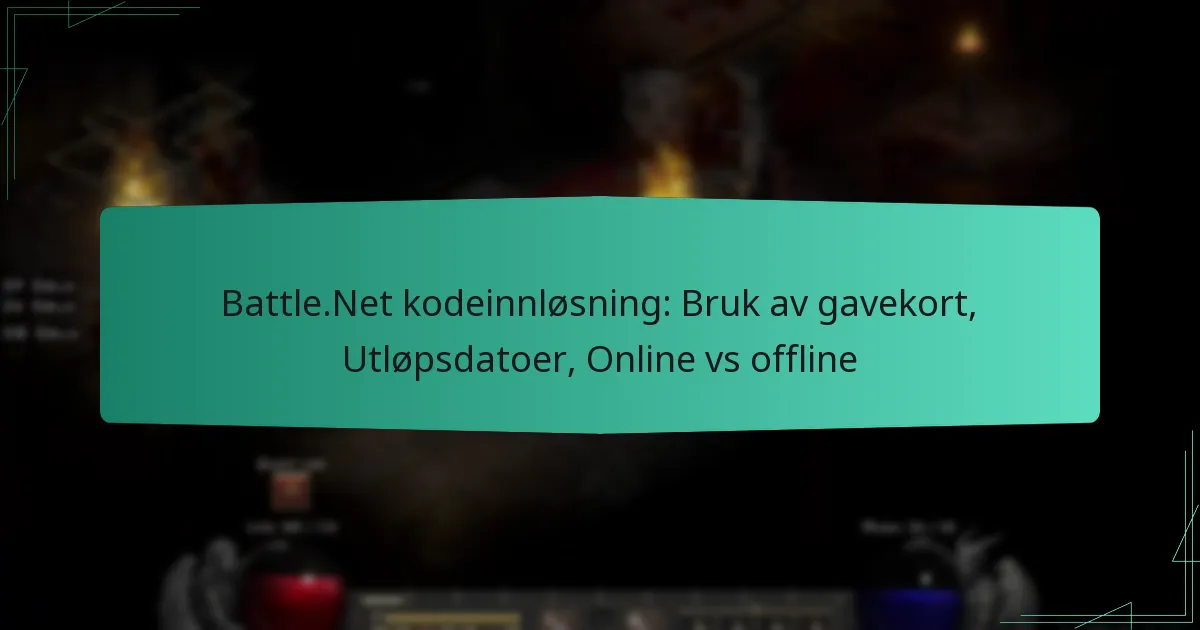Battle.Net kodeinnløsning: Bruk av gavekort, Utløpsdatoer, Online vs offline