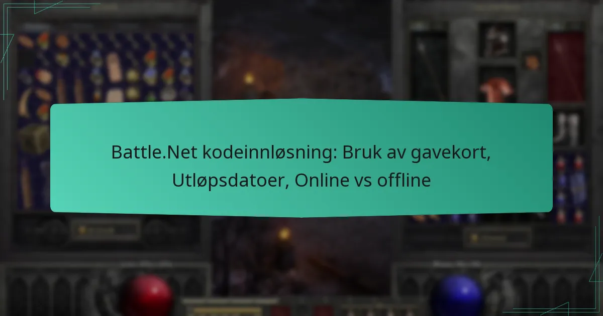 Battle.Net kodeinnløsning: Bruk av gavekort, Utløpsdatoer, Online vs offline