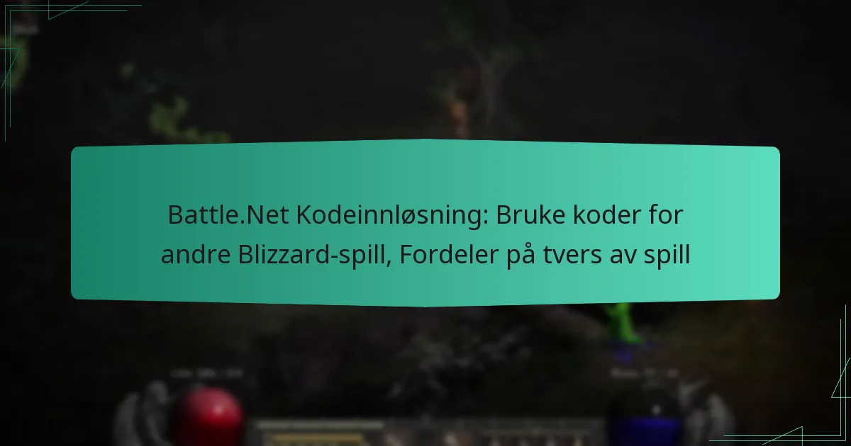 Battle.Net Kodeinnløsning: Bruke koder for andre Blizzard-spill, Fordeler på tvers av spill