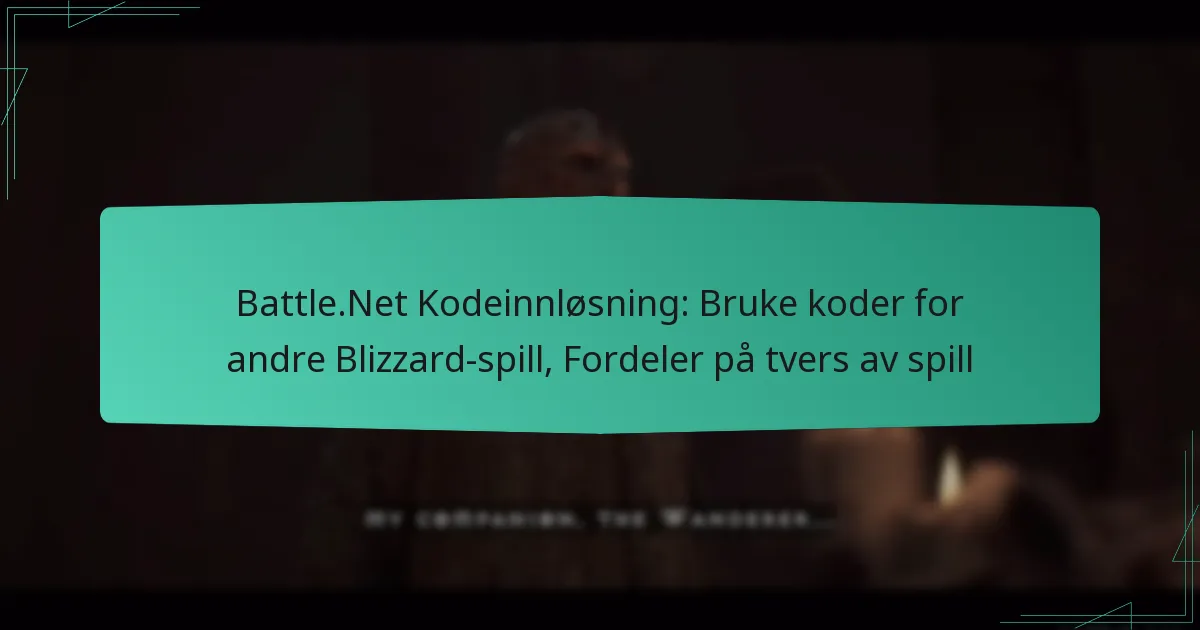 Battle.Net Kodeinnløsning: Bruke koder for andre Blizzard-spill, Fordeler på tvers av spill