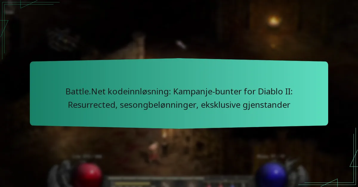 Battle.Net kodeinnløsning: Kampanje-bunter for Diablo II: Resurrected, sesongbelønninger, eksklusive gjenstander