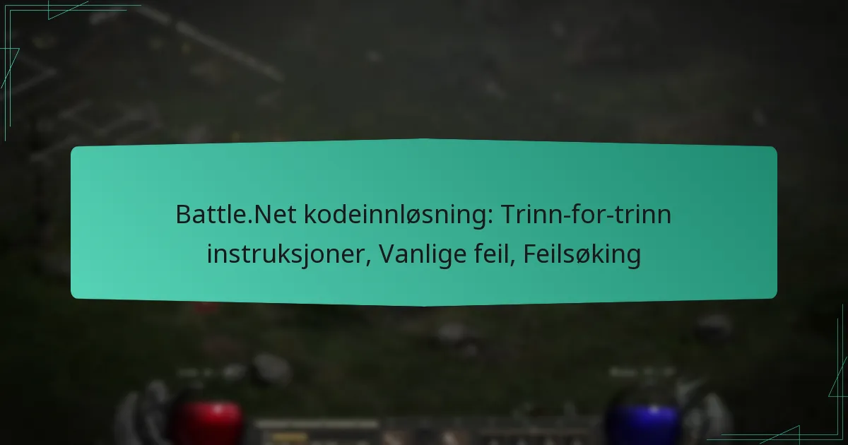 Battle.Net kodeinnløsning: Trinn-for-trinn instruksjoner, Vanlige feil, Feilsøking