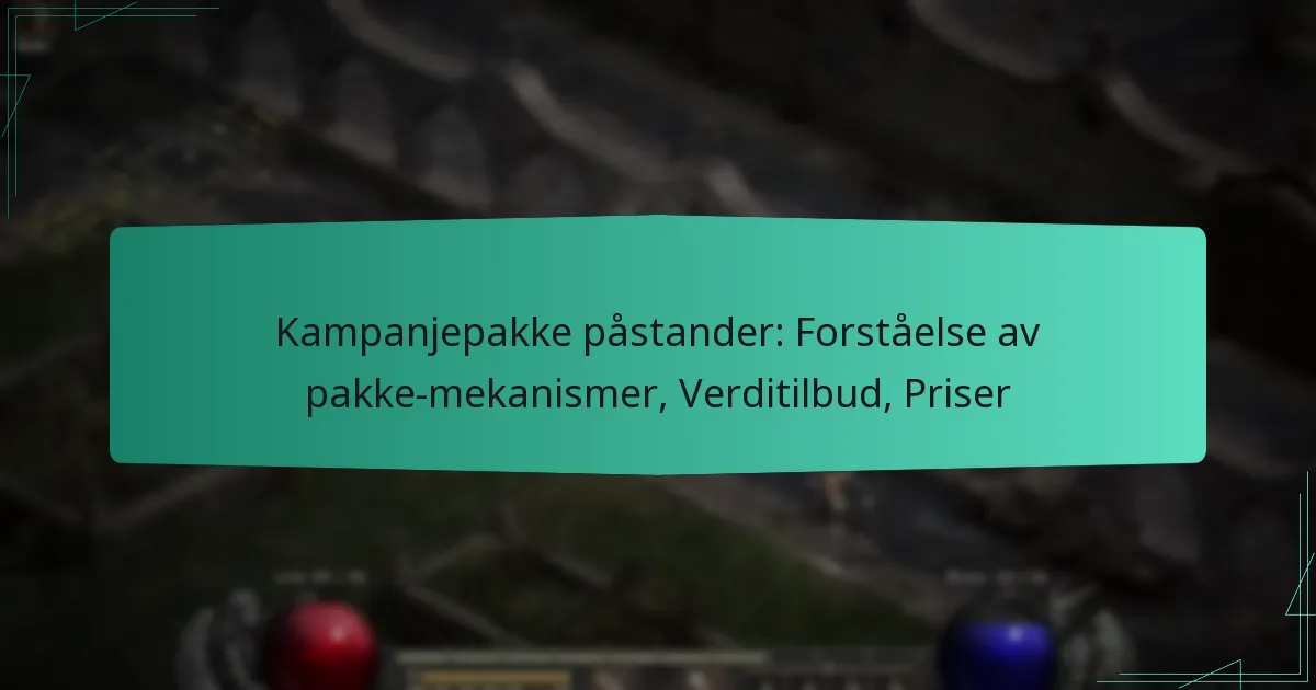 Kampanjepakke påstander: Forståelse av pakke-mekanismer, Verditilbud, Priser