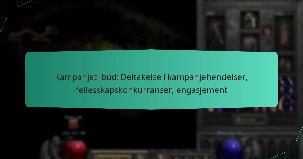 Kampanjetilbud: Deltakelse i kampanjehendelser, fellesskapskonkurranser, engasjement