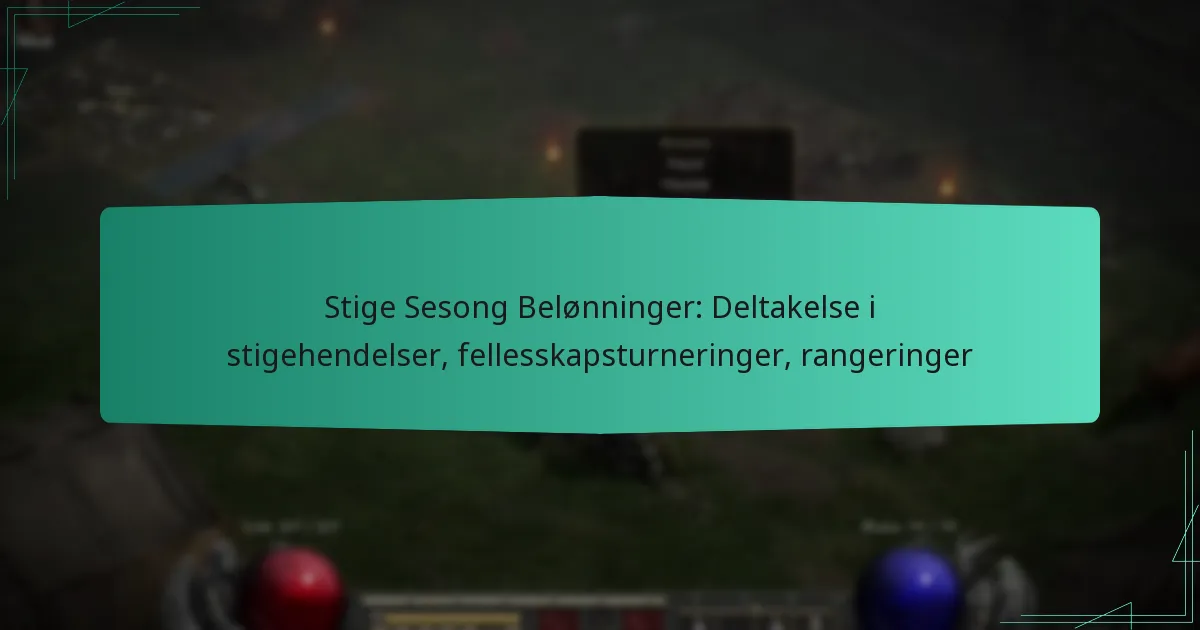 Stige Sesong Belønninger: Deltakelse i stigehendelser, fellesskapsturneringer, rangeringer