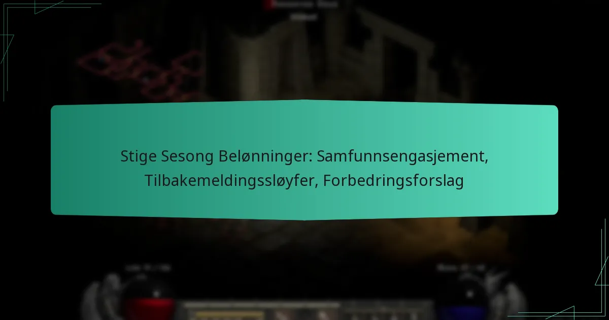 Stige Sesong Belønninger: Samfunnsengasjement, Tilbakemeldingssløyfer, Forbedringsforslag