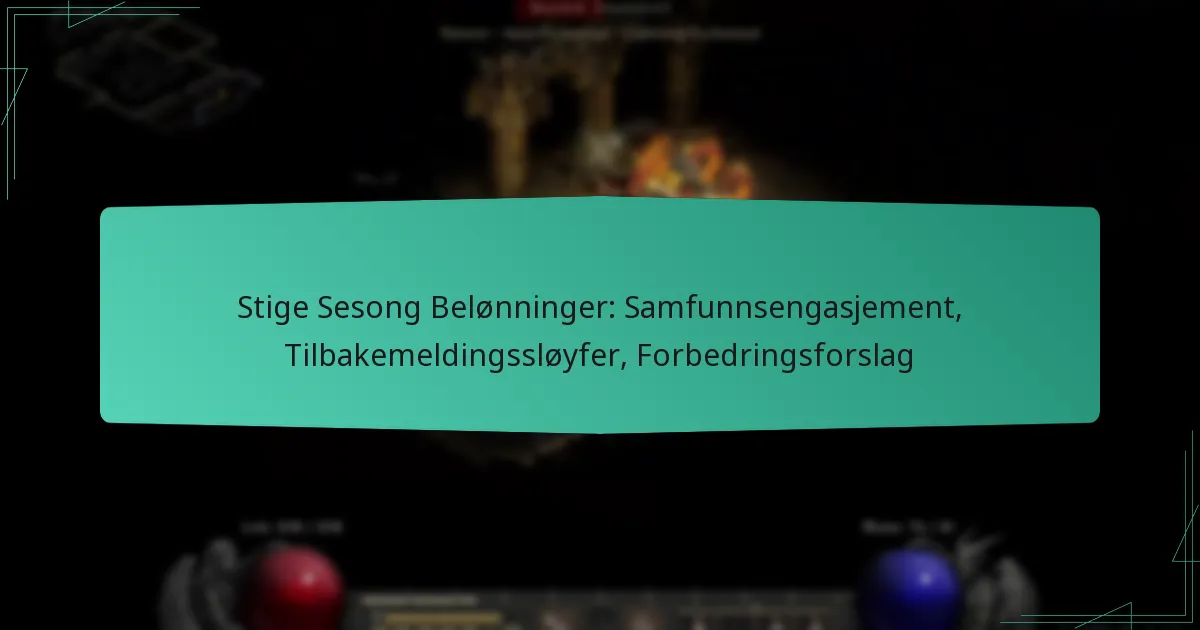 Stige Sesong Belønninger: Samfunnsengasjement, Tilbakemeldingssløyfer, Forbedringsforslag