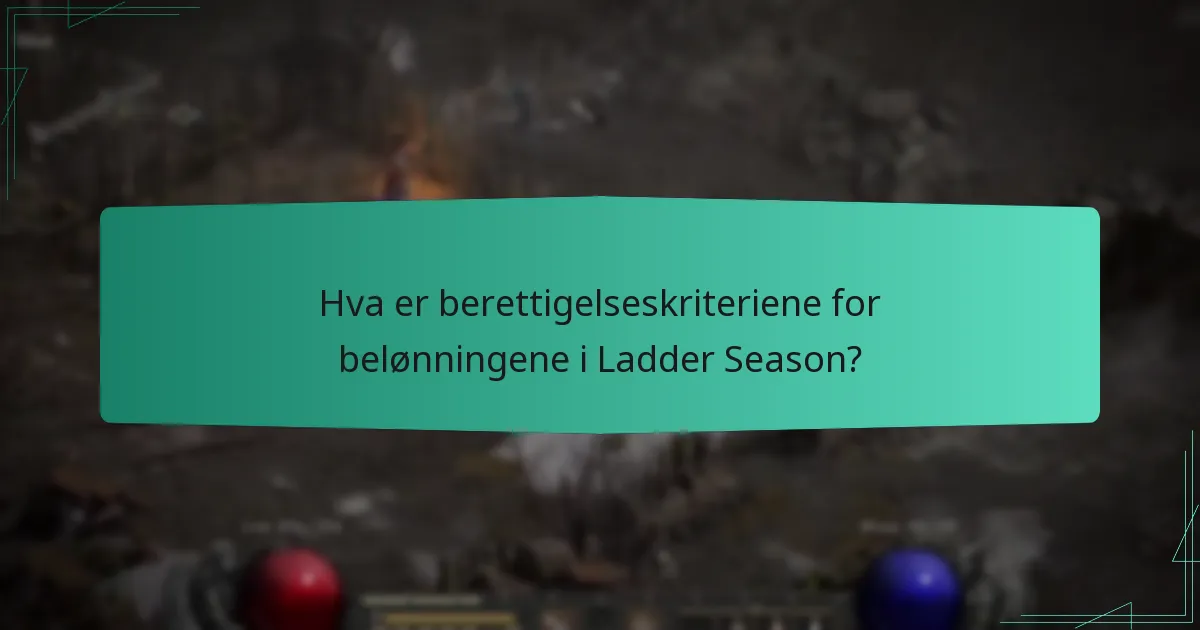 Hva er berettigelseskriteriene for belønningene i Ladder Season?