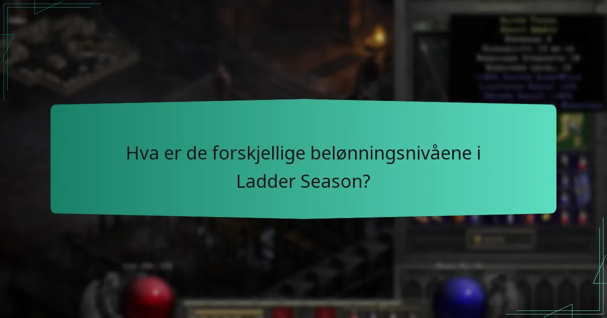 Hva er de forskjellige belønningsnivåene i Ladder Season?