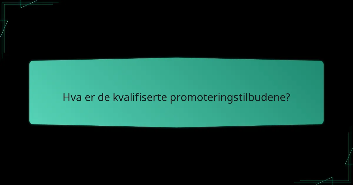 Hvordan kreve et promoteringstilbud?
