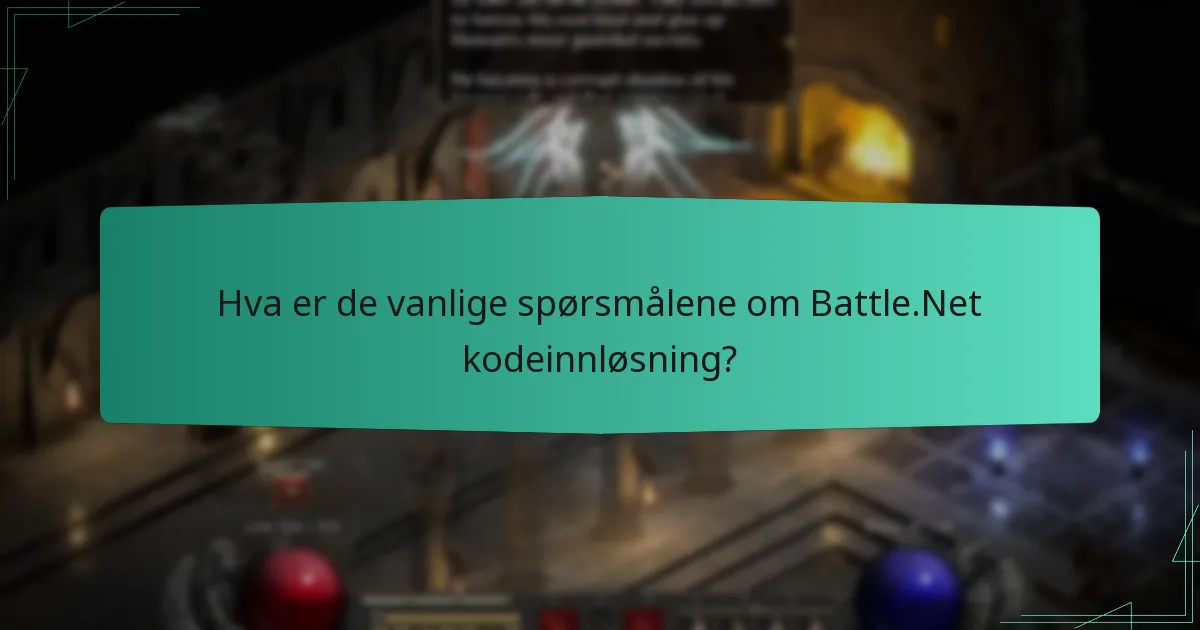 Hva er de vanlige spørsmålene om Battle.Net kodeinnløsning?