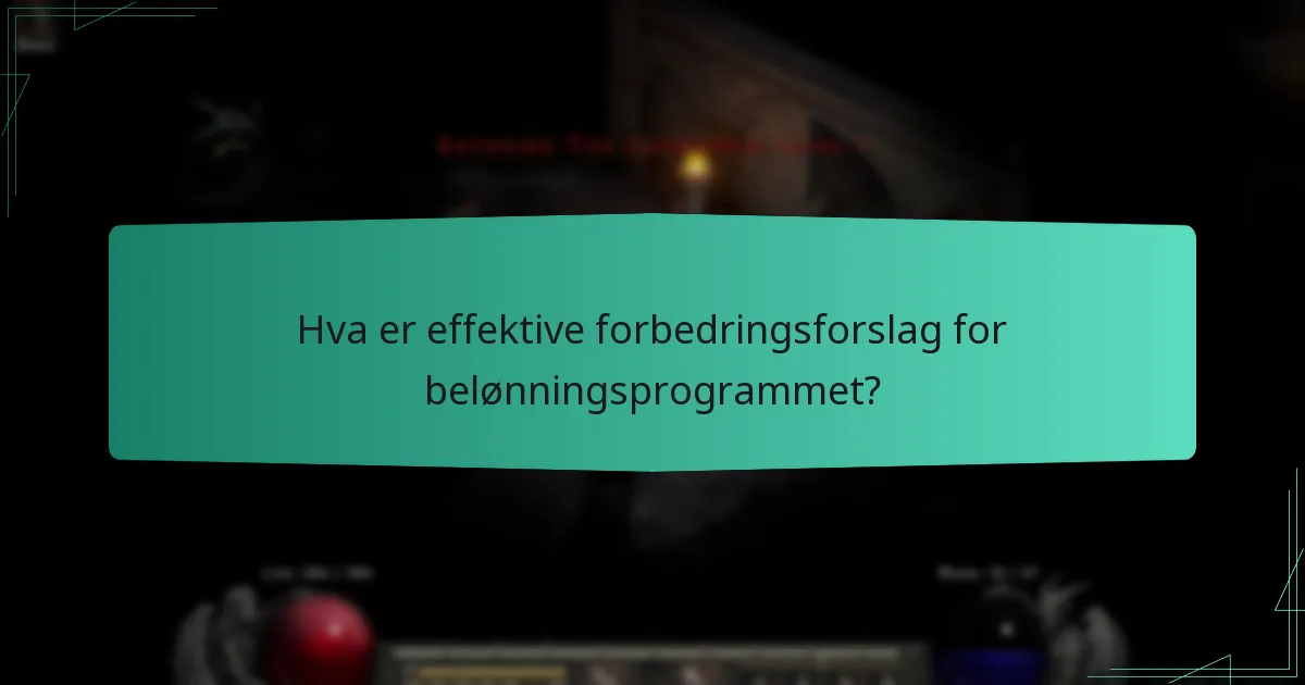 Hva er effektive forbedringsforslag for belønningsprogrammet?