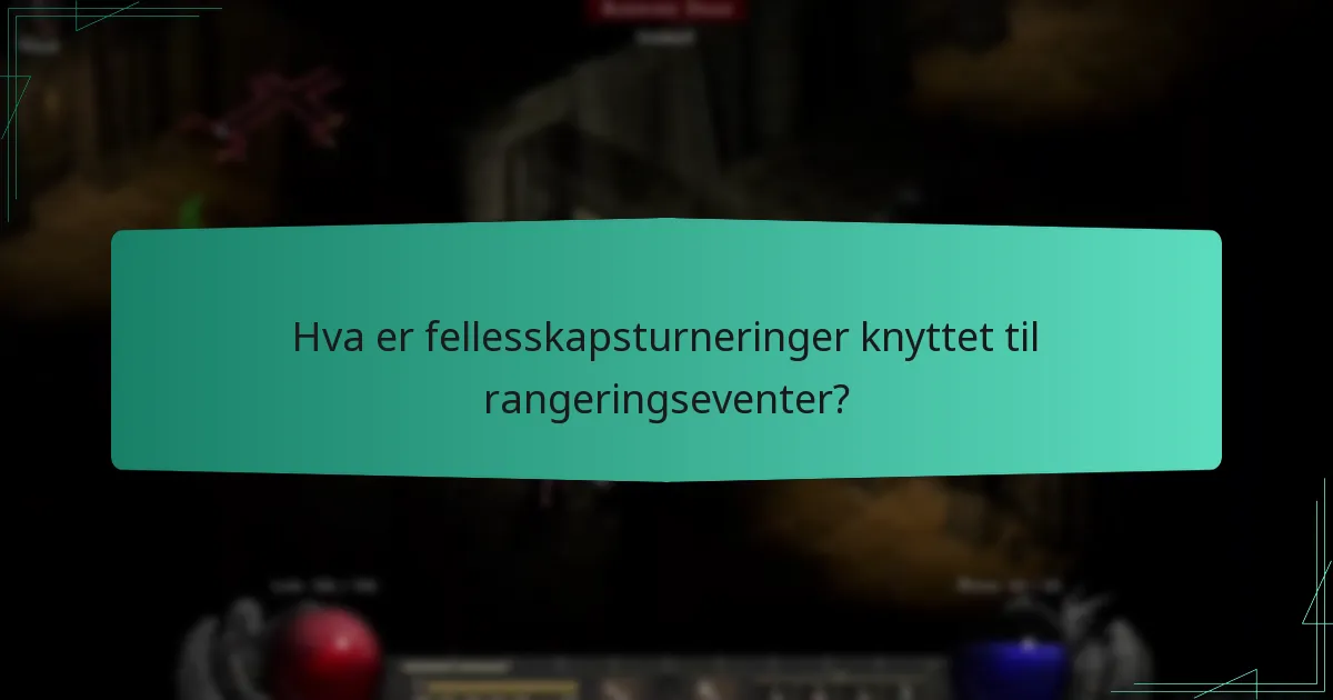 Hva er fellesskapsturneringer knyttet til rangeringseventer?