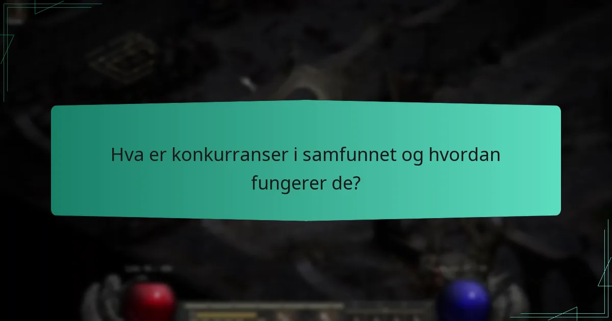 Hva er konkurranser i samfunnet og hvordan fungerer de?
