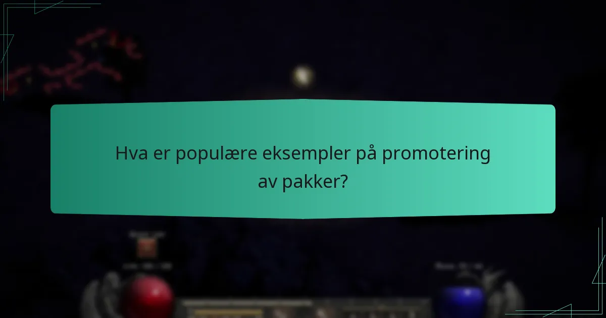 Hva er populære eksempler på promotering av pakker?