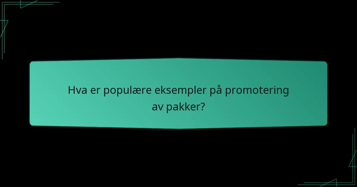Hvordan evaluere verdien av promotering av pakker?