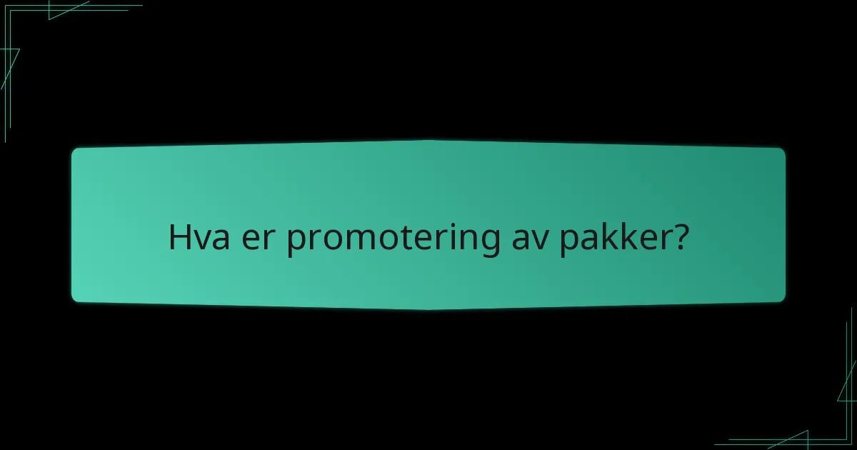 Hva er ulempene med promotering av pakker?