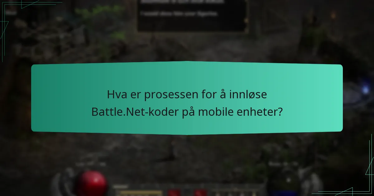 Hva er prosessen for å innløse Battle.Net-koder på mobile enheter?