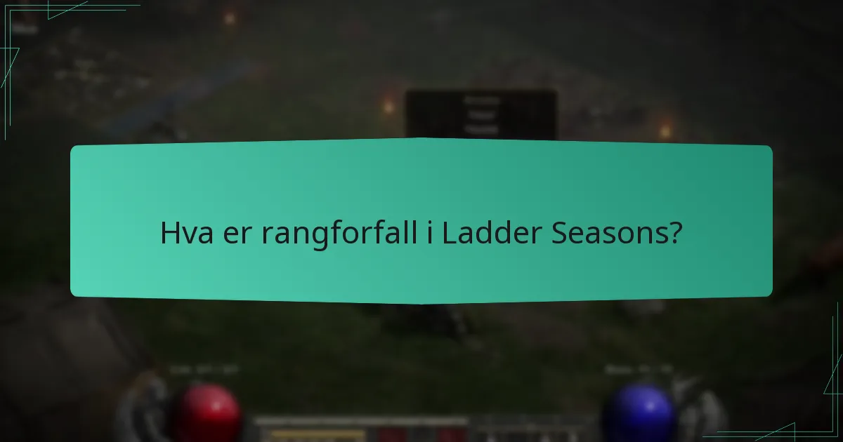 Hva er den typiske lengden på en Ladder Season?