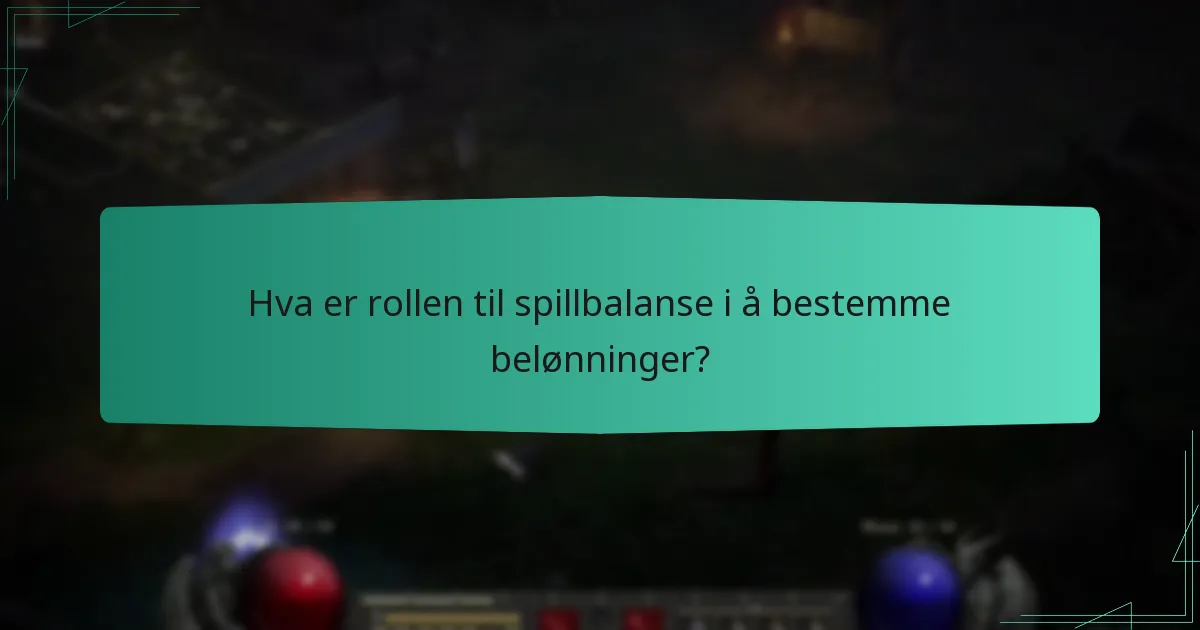 Hva er rollen til spillbalanse i å bestemme belønninger?