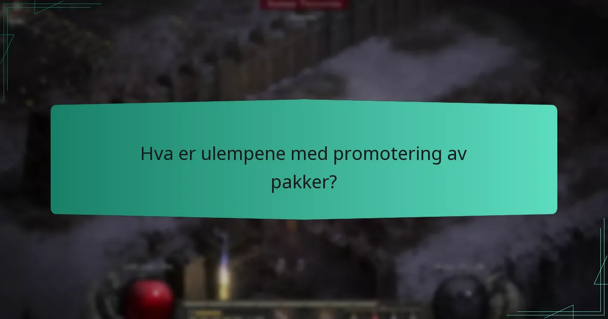 Hva er ulempene med promotering av pakker?