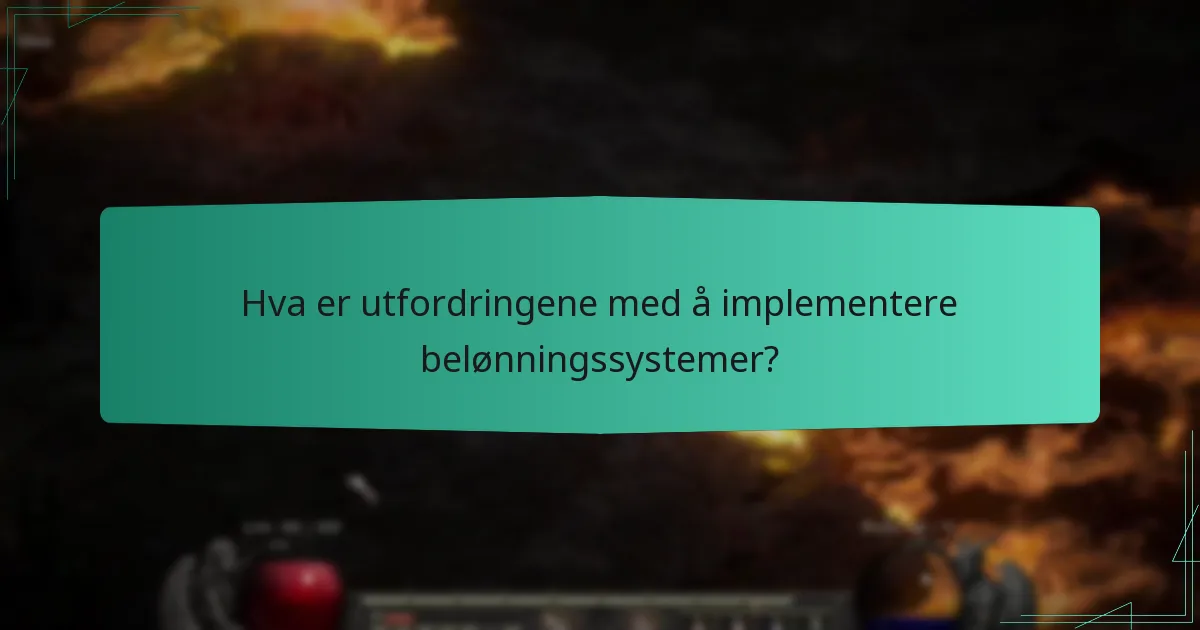Hva er utfordringene med å implementere belønningssystemer?