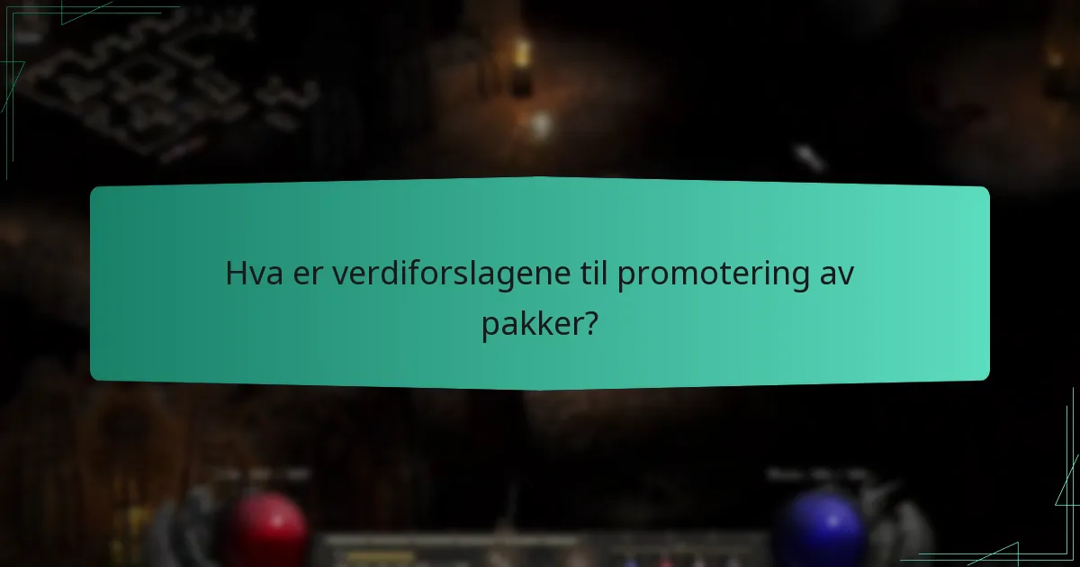 Hva er verdiforslagene til promotering av pakker?