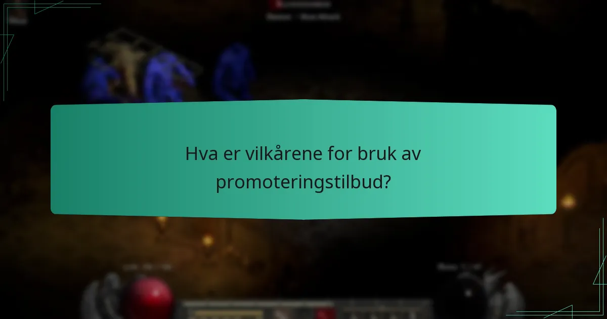 Hva er vilkårene for bruk av promoteringstilbud?