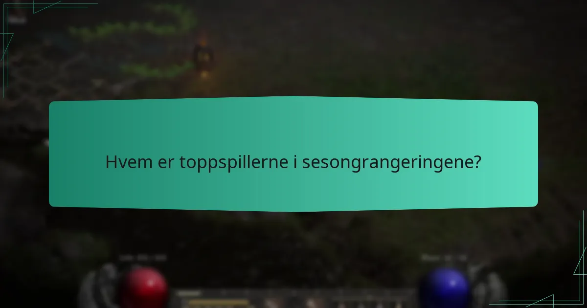 Hvem er toppspillerne i sesongrangeringene?