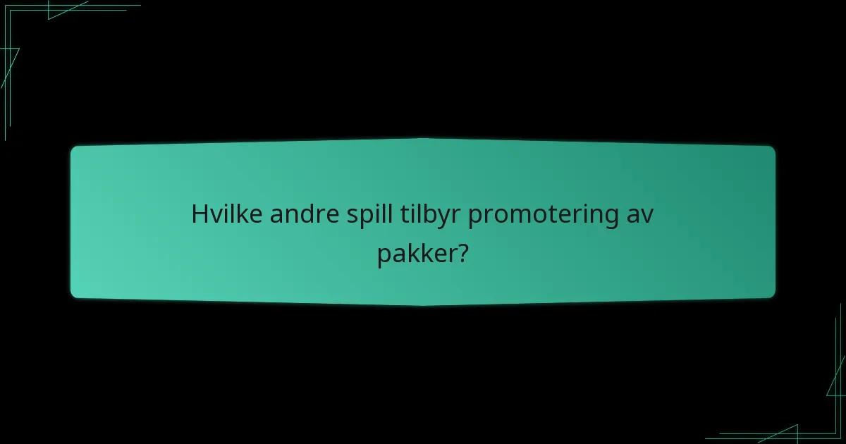 Hvordan forbedrer promotering av pakker spillingen?