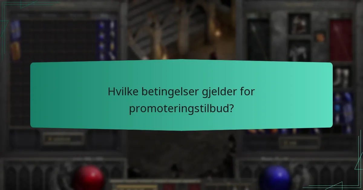 Hvilke betingelser gjelder for promoteringstilbud?