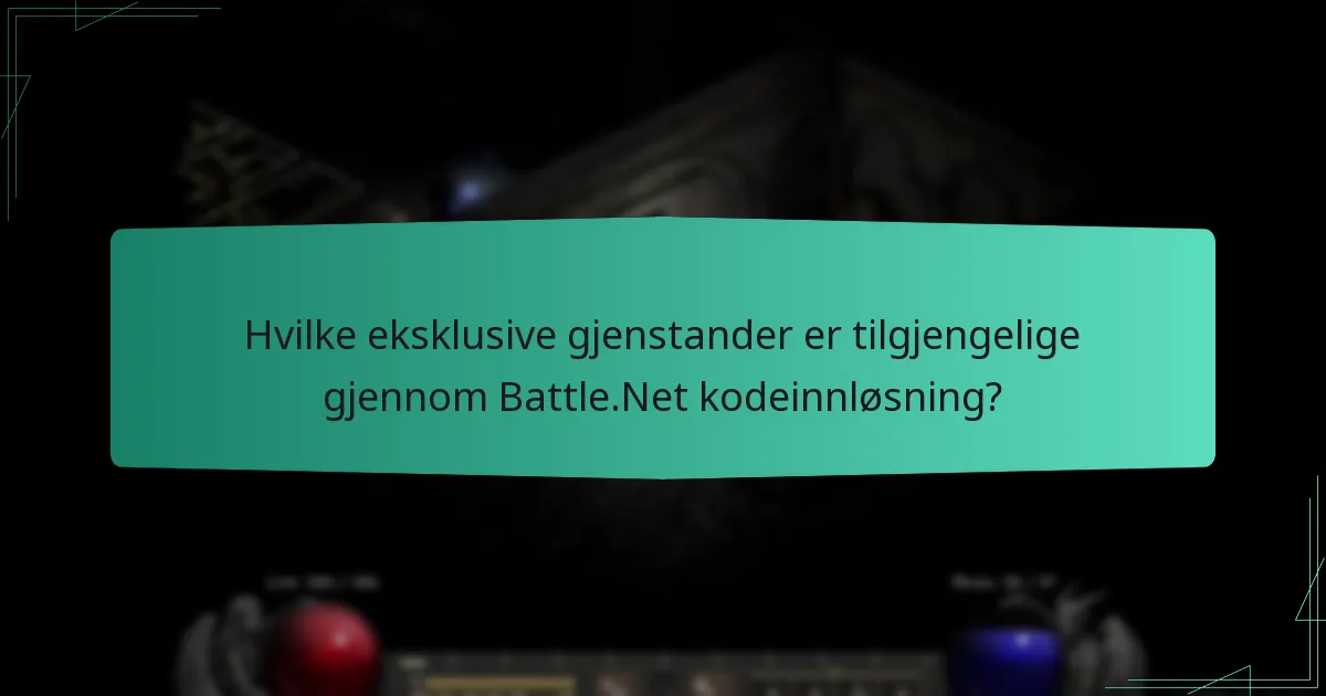 Hvilke eksklusive gjenstander er tilgjengelige gjennom Battle.Net kodeinnløsning?