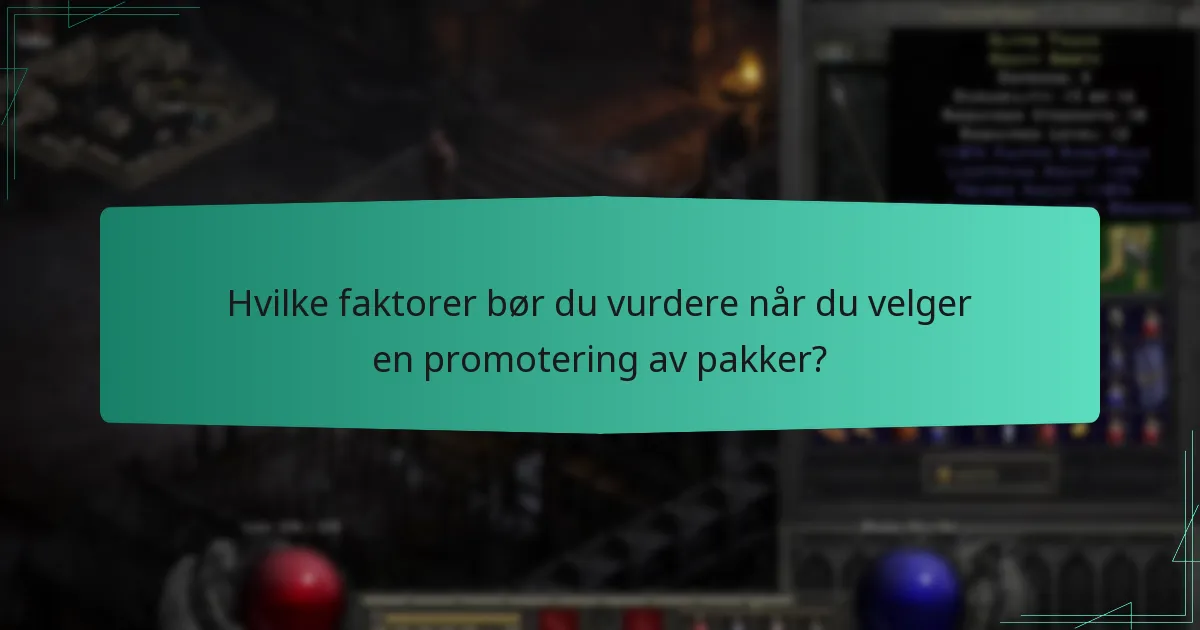 Hvilke faktorer bør du vurdere når du velger en promotering av pakker?