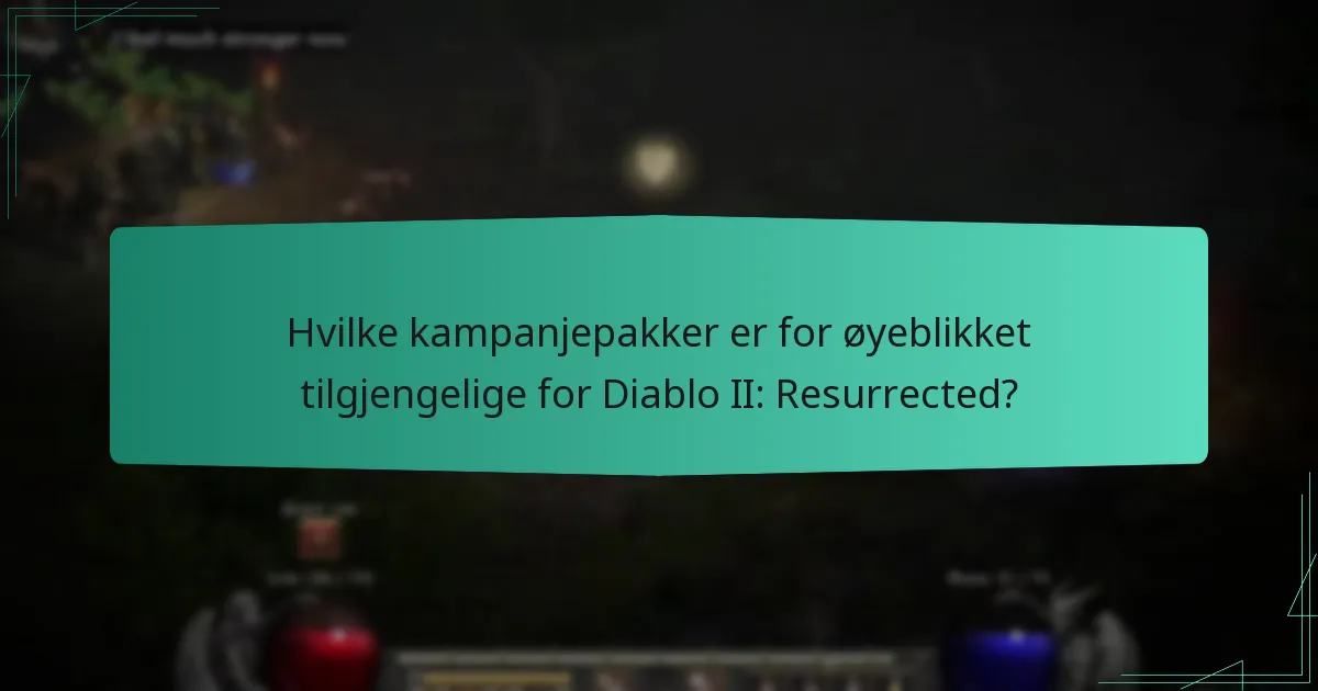Hvilke kampanjepakker er for øyeblikket tilgjengelige for Diablo II: Resurrected?