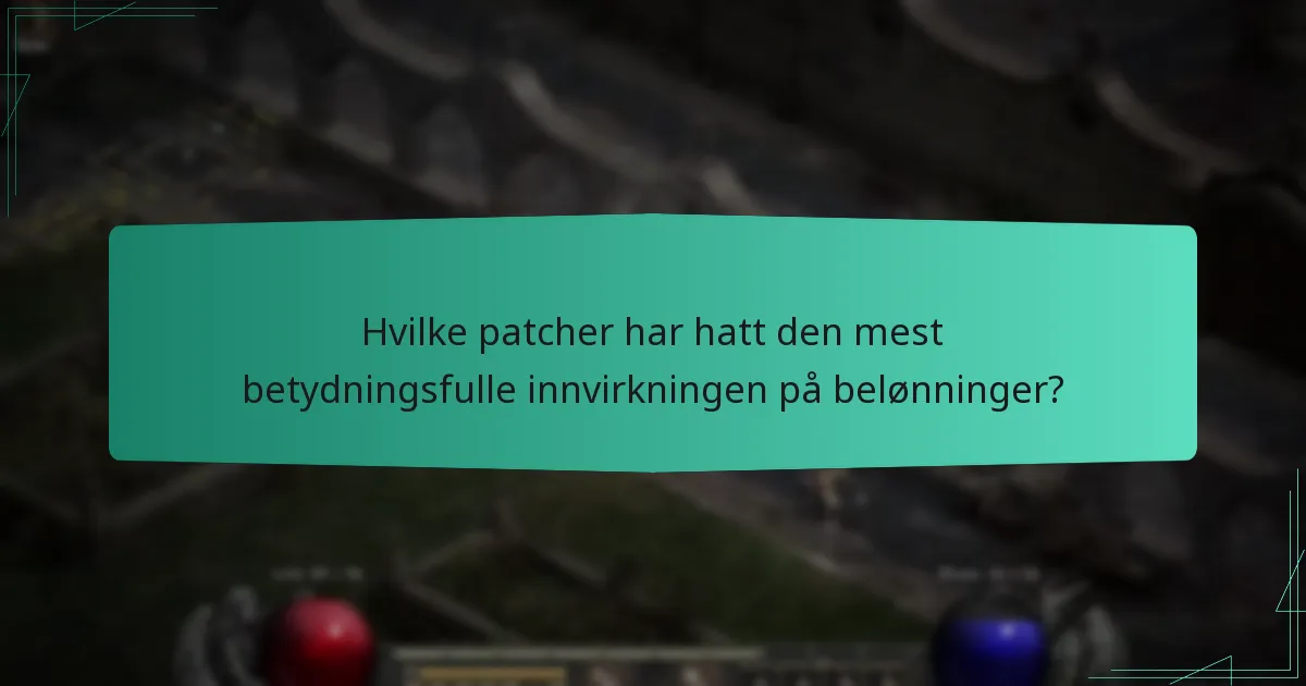 Hvilke patcher har hatt den mest betydningsfulle innvirkningen på belønninger?