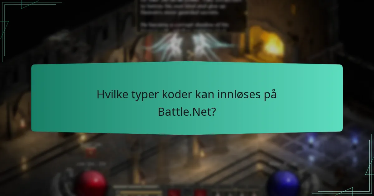 Hvilke typer koder kan innløses på Battle.Net?