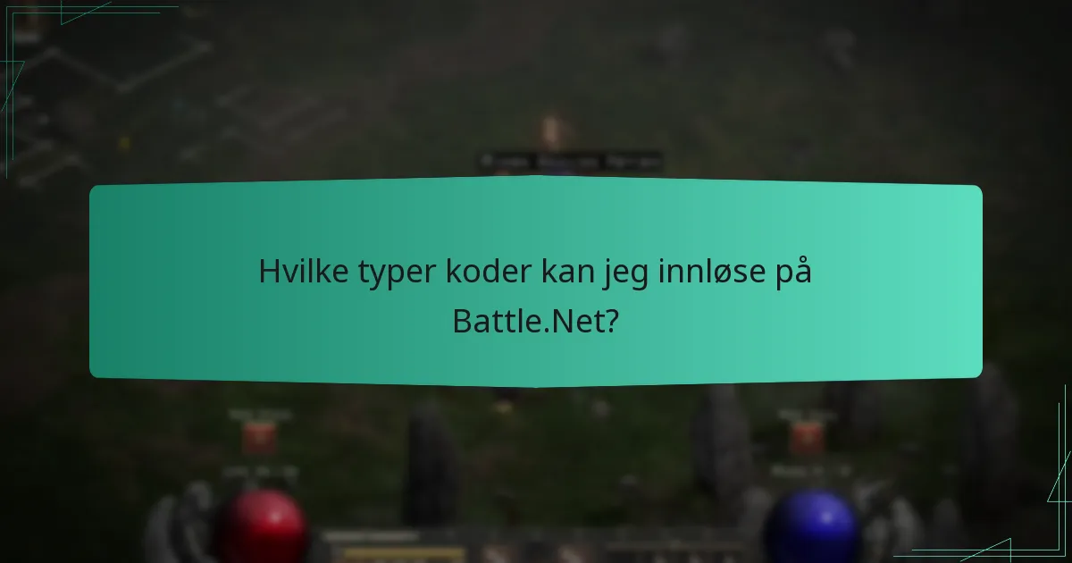 Hvilke typer koder kan jeg innløse på Battle.Net?