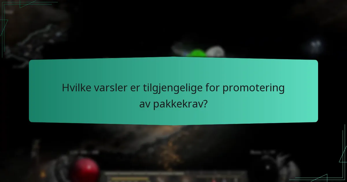 Hvilke varsler er tilgjengelige for promotering av pakkekrav?