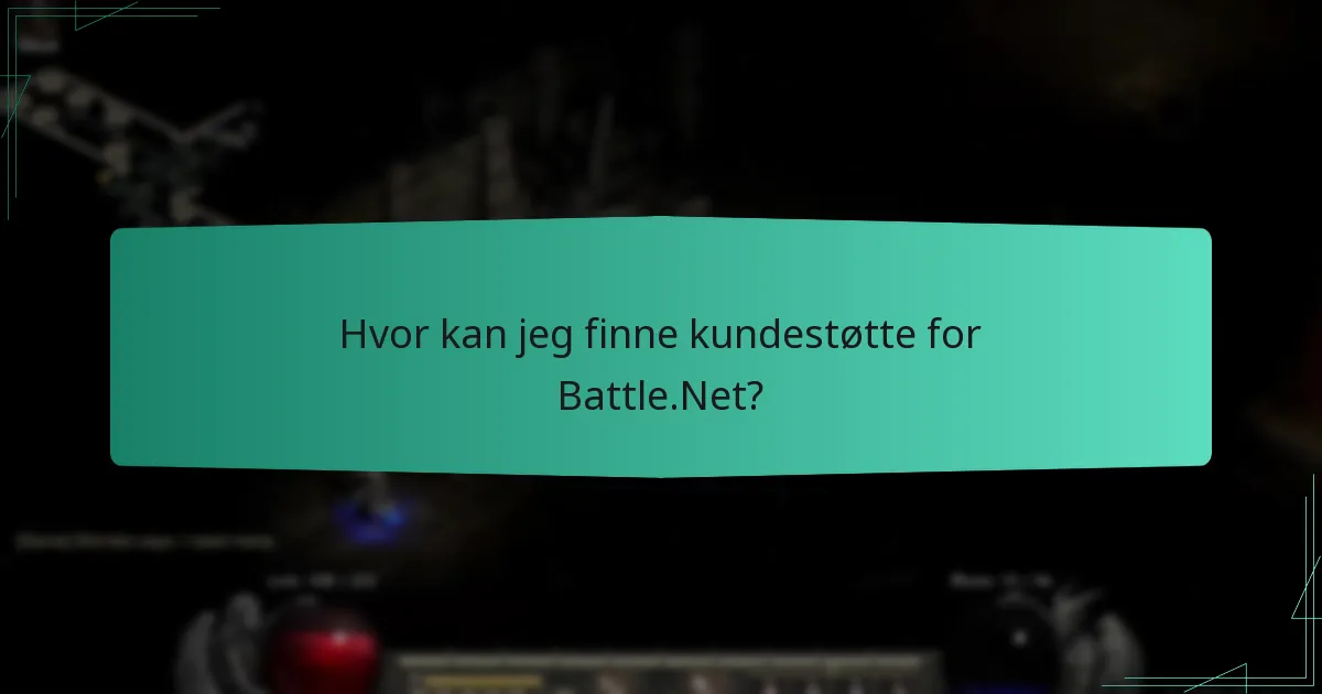 Hvor kan jeg finne kundestøtte for Battle.Net?