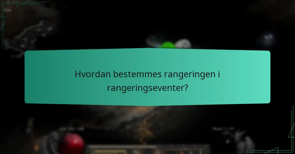 Hvordan bestemmes rangeringen i rangeringseventer?