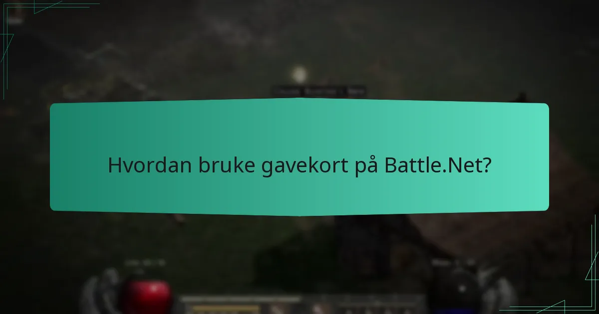 Hvordan bruke gavekort på Battle.Net?