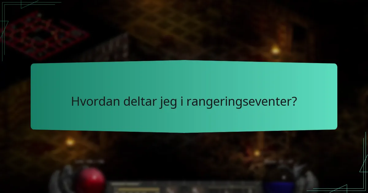 Hvordan deltar jeg i rangeringseventer?