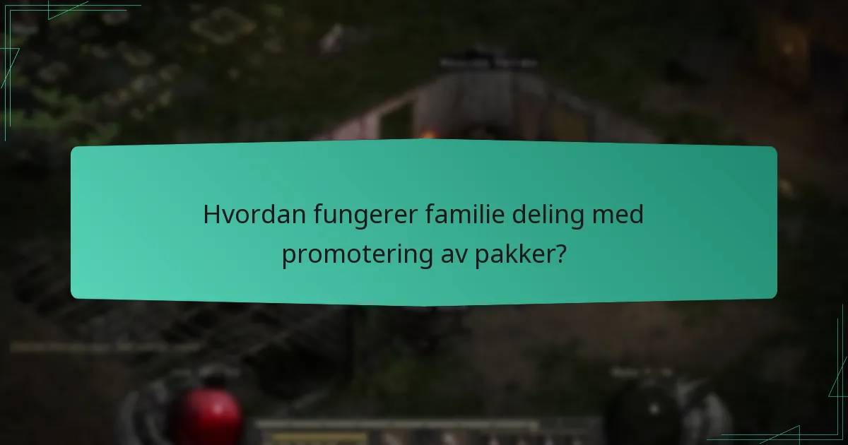 Hvordan fungerer familie deling med promotering av pakker?