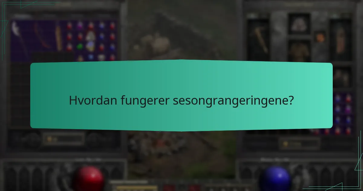 Hvordan fungerer sesongrangeringene?