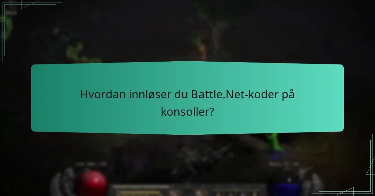 Hvordan innløser du Battle.Net-koder på konsoller?