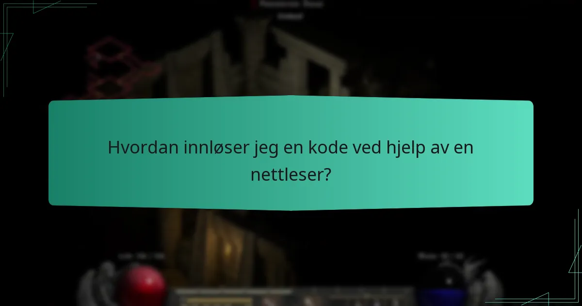 Hvordan innløser jeg en kode ved hjelp av en nettleser?