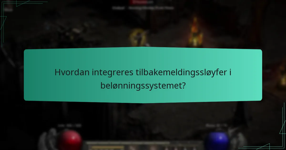 Hvordan integreres tilbakemeldingssløyfer i belønningssystemet?
