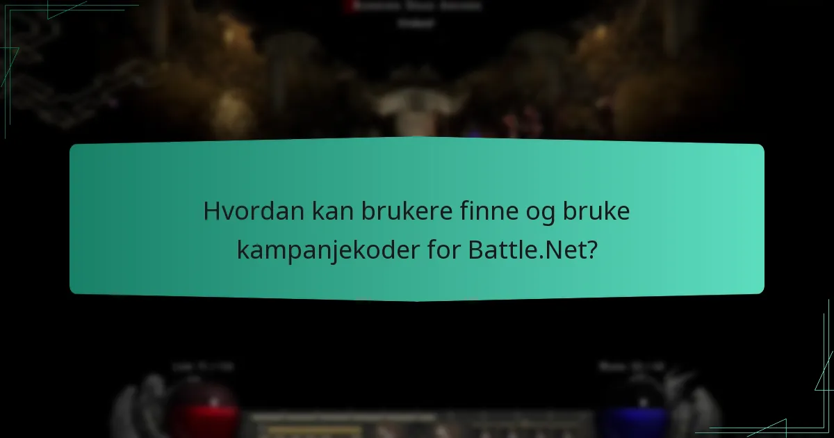 Hvordan kan brukere finne og bruke kampanjekoder for Battle.Net?