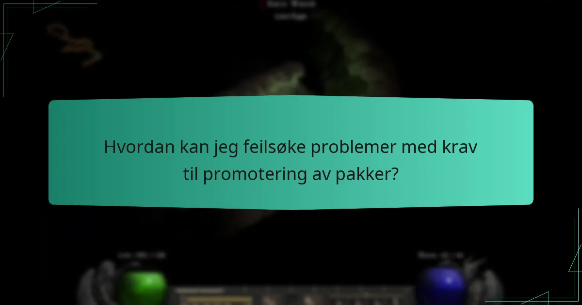Hvordan kan jeg feilsøke problemer med krav til promotering av pakker?