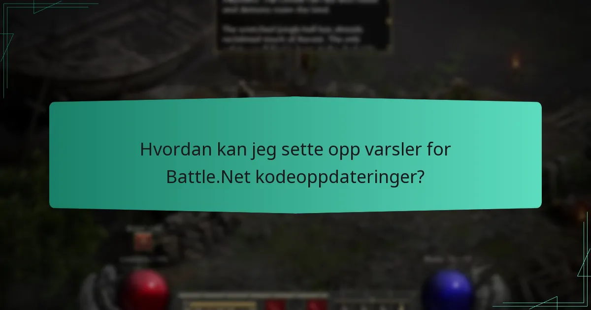 Hvordan kan jeg sette opp varsler for Battle.Net kodeoppdateringer?